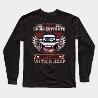 Never Underestimate An Old Man With A Jeep Long Sleeve T-Shirt